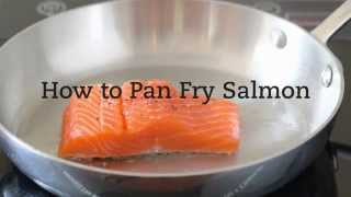 How to Pan Fry Salmon [upl. by Eahsat813]