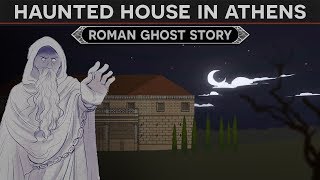 A Roman Ghost Story  The Haunted House in Athens [upl. by Ferne]