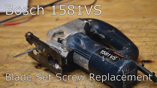 Bosch 1581vs Jig Saw Easy Blade Retaining Screw Repair [upl. by Anitsyrk]