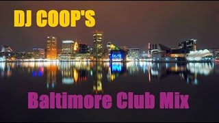 DJ COOPS Baltimore Club Mix [upl. by Dnalrag]