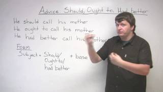 Grammar  Giving Advice  SHOULD OUGHT TO HAD BETTER [upl. by Stace]