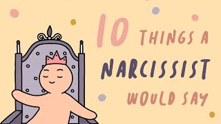 10 Things A Narcissist Would Say [upl. by Angle]