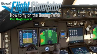 Microsft Flight Simulator 2020  How to fly on the Boeing 7478  Beginners Tutorial 4k [upl. by Kabob]