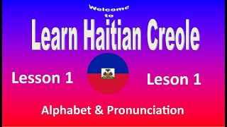 How to read and spell in Haitian Creole 🇭🇹 Lesson 1 Alphabet and pronunciation [upl. by Lohse]