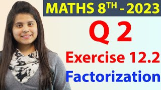 Q 2  Ex 122  Factorization  NCERT Maths Class 8th  Chapter 12 New Syllabus 2023 CBSE [upl. by Ciardap914]