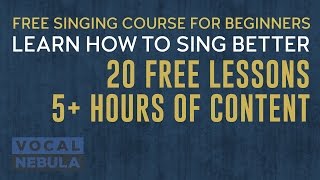 Free Singing Course for Beginners  How to Sing Better Series  VOCAL NEBULA [upl. by Durrace]