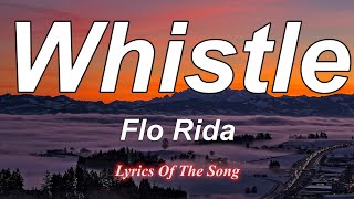 Flo Rida  Whistle Lyrics [upl. by Joye]