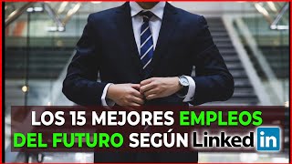 Las profesiones del Futuro según LinkedIn [upl. by Eitsirc661]