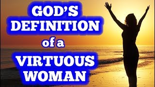 Gods Definition of a Virtuous Woman [upl. by Enelloc]