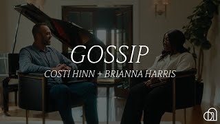 Gossip  Costi Hinn amp Brianna Harris [upl. by Ellenwahs]