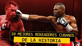 10 Mejores Boxeadores Cubanos de la Historia [upl. by Sadie]