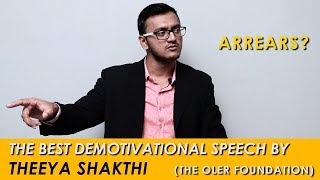 Arrears  The Best Demotivational Speech  Theeya Shakthi  The OLER Foundation [upl. by Newcomb]