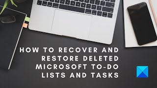 How to recover and restore deleted Microsoft To Do Lists and Tasks [upl. by Llerdnad47]