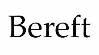 How to Pronounce Bereft [upl. by Anierdna589]