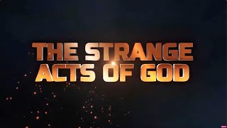 STRANGE ACTS OF GOD  6TH APRIL 2024 [upl. by Cayser777]