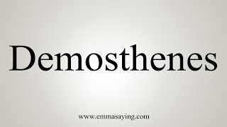 How To Say Demosthenes [upl. by Barvick820]