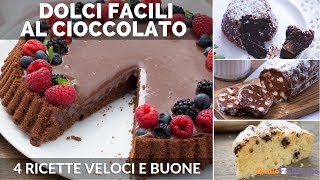 DOLCI AL CIOCCOLATO FACILI E VELOCI 4 ricette da provare [upl. by Ahrat]