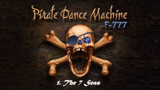 F777  Pirate Dance Machine FULL ALBUM [upl. by Ruosnam]