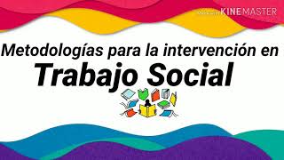 Metodologías de intervención en Trabajo Social  Diferentes propuestas [upl. by Naedan]