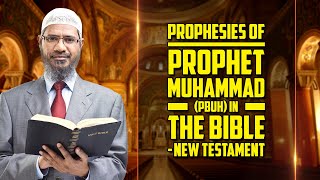 Prophesies of Prophet Muhammad pbuh in the Bible – New Testament  Dr Zakir Naik [upl. by Velleman655]