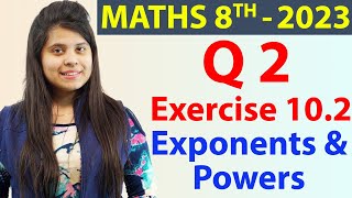 Q 2  Ex 102  Exponents and Powers  NCERT Maths Class 8th  Chapter 10 New Syllabus 2023 CBSE [upl. by Slemmer857]