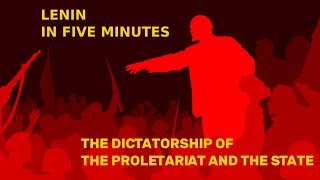 Lenin in Five Minutes The Dictatorship of the Proletariat and the State [upl. by Alrad]