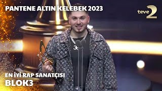 Pantene Altın Kelebek 2023 En İyi Rap Sanatçısı – BLOK3 [upl. by Lainey317]