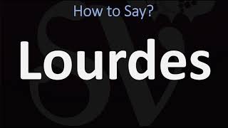 How to Pronounce Lourdes CORRECTLY [upl. by Adamok]