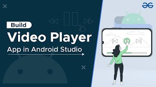 How to Make a Video Player App in Android Studio  Android Projects  GeeksforGeeks [upl. by Igenia563]