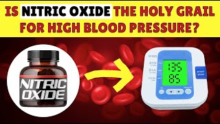 Is Nitric Oxide the Holy Grail for Treating High Blood Pressure  Research  Side Effects  Foods [upl. by Bashemath]