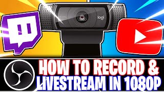 Logitech C920 How to Record amp Live Stream in 1080p OBS Studio Tutorial amp Setup Guide [upl. by Adieno]