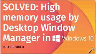 Solved Desktop Window Manager high memory usage [upl. by Euqinwahs323]