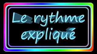 Le rythme expliqué [upl. by Schroth]