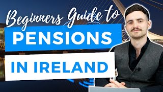 Pensions in Ireland  A Beginners Guide [upl. by Waters]