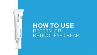 How to use Redermic R Retinol Eye Cream  La RochePosay NEW [upl. by Bonilla]