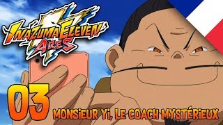 Inazuma Eleven Ares Episode 03  Monsieur Yi le coach mystérieux VF [upl. by Anaugahs]