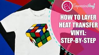 How To Layer Heat Transfer Vinyl StepbyStep Instructions [upl. by Nyra646]