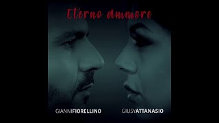 Gianni Fiorellino ft Giusy Attanasio  Eterno ammore [upl. by Hairim]