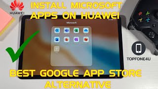 How to Install Microsoft Office Apps on Huawei MatePad 104 or Any Huawei Device No GMS No Problem [upl. by Sergei]