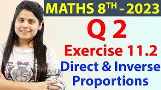 Q 2  Ex 112  Direct and Inverse Proportions  NCERT Maths Class 8th  Chapter 11  2023 [upl. by Refinej476]