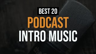 Royalty Free Music For Podcast Intro 20 Best Intros For Podcasts [upl. by Rramahs387]