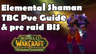 TBC Elemental Shaman Pve Guide amp pre raid BIS [upl. by Yvel]