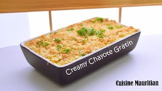 Episode 153 Creamy Chayote Gratin  Gratin Chouchou  Cuisine Mauritian [upl. by Yanaton334]