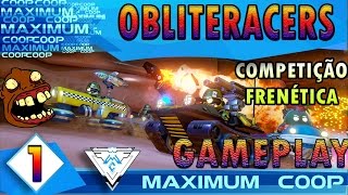 OBLITERACERS 1 COOP  CORRIDAS ALTAMENTE INSANAS E COMPETITIVAS HUEHUE  Gameplay 1080p PTBR [upl. by Dorison]