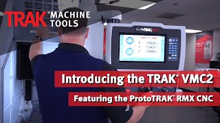 Introducing the TRAK VMC2 Vertical Machining Center [upl. by Ahsilat984]