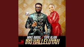 Iro Halleluyah feat Tope Alabi [upl. by Niowtna]