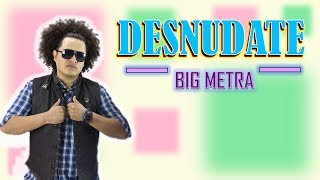 Desnudate Big Metra LYRIC video Con letra  LUIS CM [upl. by Pagas]