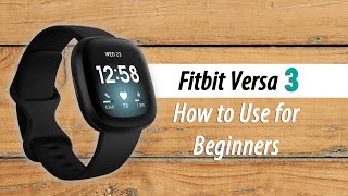 How to Use the Fitbit Versa 3 for Beginners [upl. by Ahsimat619]