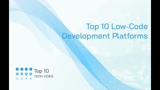 Top 10 LowCode Development Platforms for 2021 [upl. by Enayr696]