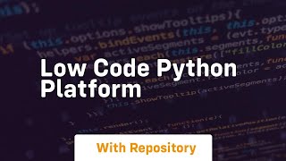 low code python platform [upl. by Ordisi867]